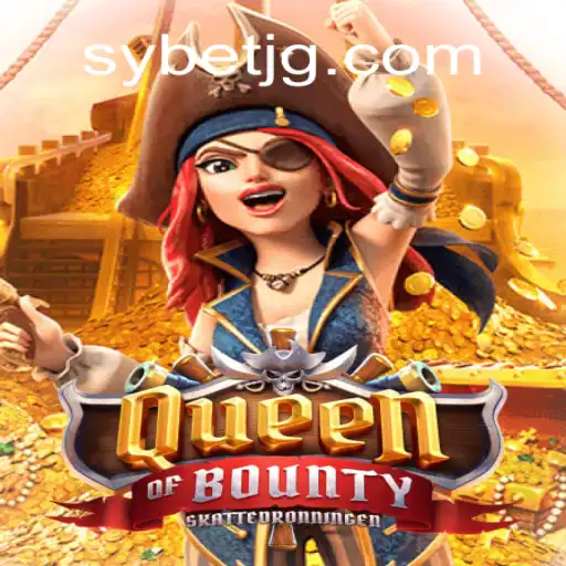 Exploring the World of QueenofBounty: An Insightful Look at the Popular Game and SY.BET