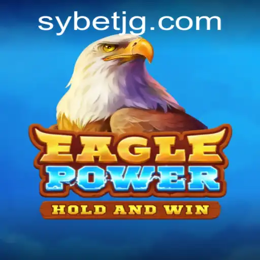 EaglePower: Unleashing the Thrills of SY.BET's Latest Gaming Adventure