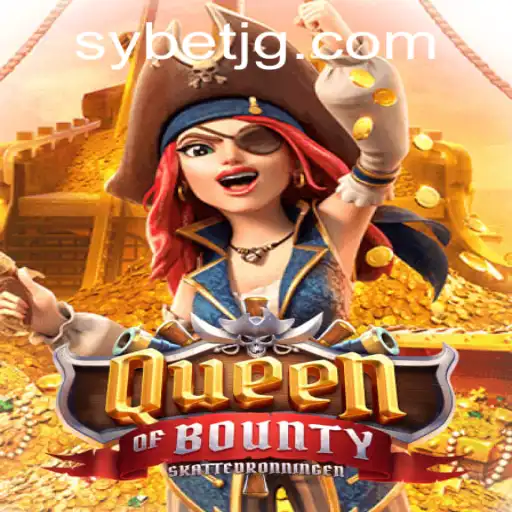 Exploring the World of QueenofBounty: An Insightful Look at the Popular Game and SY.BET